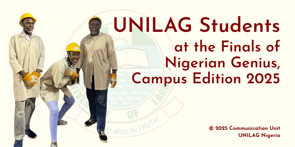 UNILAG Students Reach Finals of Nigerian Genius, Campus Edition 2025