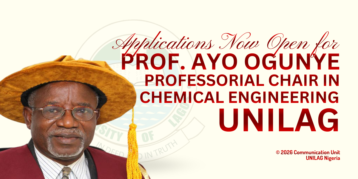 Applications Open for Prof. Ayo Ogunye Professorial Chair in Chemical Engineering at UNILAG